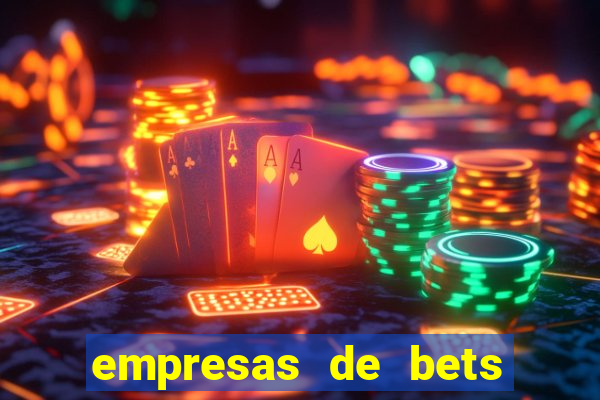 empresas de bets no brasil